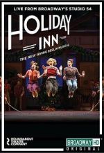 Watch Irving Berlin\'s Holiday Inn The Broadway Musical Movies123