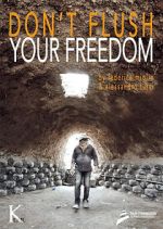 Watch Don\'t Flush Your Freedom Movies123