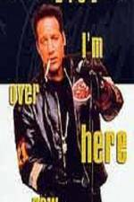 Watch Andrew Dice Clay I'm Over Here Now Movies123
