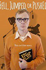 Watch Fell Jumped or Pushed Movies123