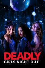 Watch Deadly Girls Night Out Movies123