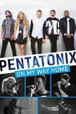 Watch Pentatonix: On My Way Home Movies123