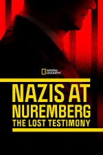 Watch Nazis at Nuremberg: The Lost Testimony Movies123