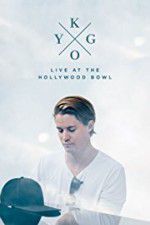 Watch Kygo: Live at the Hollywood Bowl Movies123