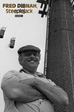 Watch Fred Dibnah, Steeplejack Movies123