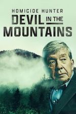 Watch Homicide Hunter: Devil in the Mountains (TV Special 2022) Movies123