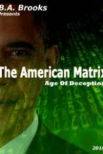 Watch The American Matrix Age of Deception Movies123