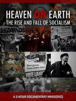 Watch Heaven on Earth: The Rise and Fall of Socialism Movies123