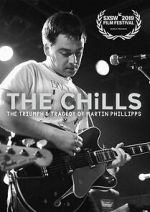 Watch The Chills: The Triumph and Tragedy of Martin Phillipps Movies123