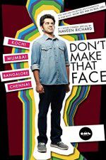 Watch Dont Make That Face by Naveen Richard Movies123