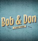 Watch Bob and Don: A Love Story Movies123