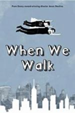 Watch When We Walk Movies123