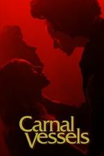 Watch Carnal Vessels Movies123