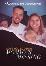 Watch Love You to Death: Mommy\'s Missing Movies123