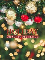 Watch Holiday: Sounds of the Season Movies123