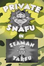 Watch Private Snafu Presents Seaman Tarfu in the Navy (Short 1946) Movies123
