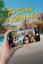 Watch The Stress Is Killing Me Movies123