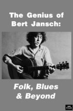 Watch Genius of Bert Jansch: Folk, Blues & Beyond Movies123