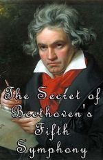 Watch The Secret of Beethoven's Fifth Symphony Movies123