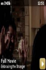 Watch Embracing the Stranger Movies123