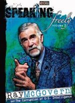 Watch Speaking Freely Volume 3: Ray McGovern Movies123