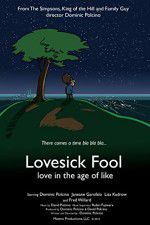 Watch Lovesick Fool - Love in the Age of Like Movies123