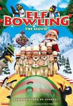 Watch Elf Bowling the Movie: The Great North Pole Elf Strike Movies123