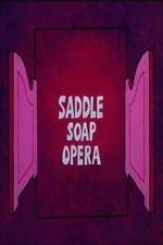 Watch Saddle Soap Opera Movies123