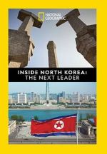 Watch Inside North Korea: The Next Leader Movies123