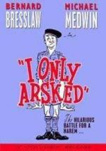 Watch I Only Arsked! Movies123