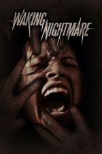 Watch Waking Nightmare Movies123