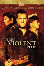 Watch Three Violent People Movies123