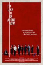 Watch I\'d Like to Be Alone Now Movies123