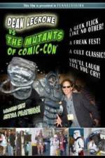 Watch Dean LeCrone vs. the Mutants of Comic-Con Movies123