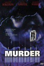 Watch Future Murder Movies123