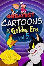 Watch Greatest Cartoons of the Golden Era Vol. 5 Movies123
