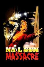 Watch The Nail Gun Massacre Movies123