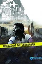Watch Chicago at the Crossroad Movies123