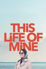 Watch This Life of Mine Movies123