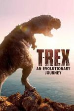 Watch T-Rex: An Evolutionary Journey Movies123