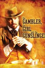 Watch The Gambler the Girl and the Gunslinger Movies123
