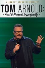 Watch Tom Arnold: Past & Present Imperfectly (TV Special 2018) Movies123