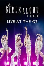 Watch The Girls Aloud Show: Live at the O2 (TV Special 2024) Movies123