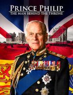 Watch Prince Philip: The Man Behind the Throne Movies123