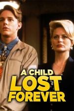 Watch A Child Lost Forever: The Jerry Sherwood Story Movies123