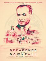 Watch Decadence and Downfall: The Shah of Iran\'s Ultimate Party Movies123