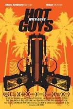 Watch Hot Guys with Guns Movies123