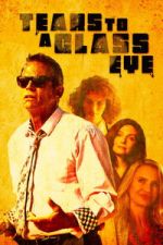 Watch Tears to a Glass Eye Movies123