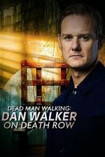 Watch Dead Man Walking: Dan Walker on Death Row Movies123