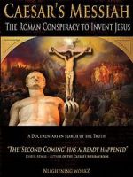 Watch Caesar\'s Messiah: The Roman Conspiracy to Invent Jesus Movies123